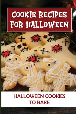 Cookie Recipes For Halloween: Halloween Cookies To Bake: Halloween Cookie Cutters - Paperback by Books by splitShops