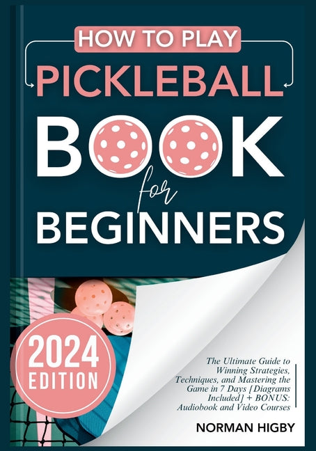 How to Play Pickleball Book for Beginners: The Ultimate Guide to Winning Strategies, Techniques, and Mastering the Game in 7 Days [Diagrams Included] - Paperback by Books by splitShops