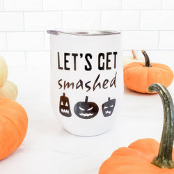 LET'S GET SMASHED Halloween Insulated Wine Tumbler by Salt and Sparkle