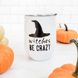 WITCHES BE CRAZY Halloween Wine Tumbler by Salt and Sparkle