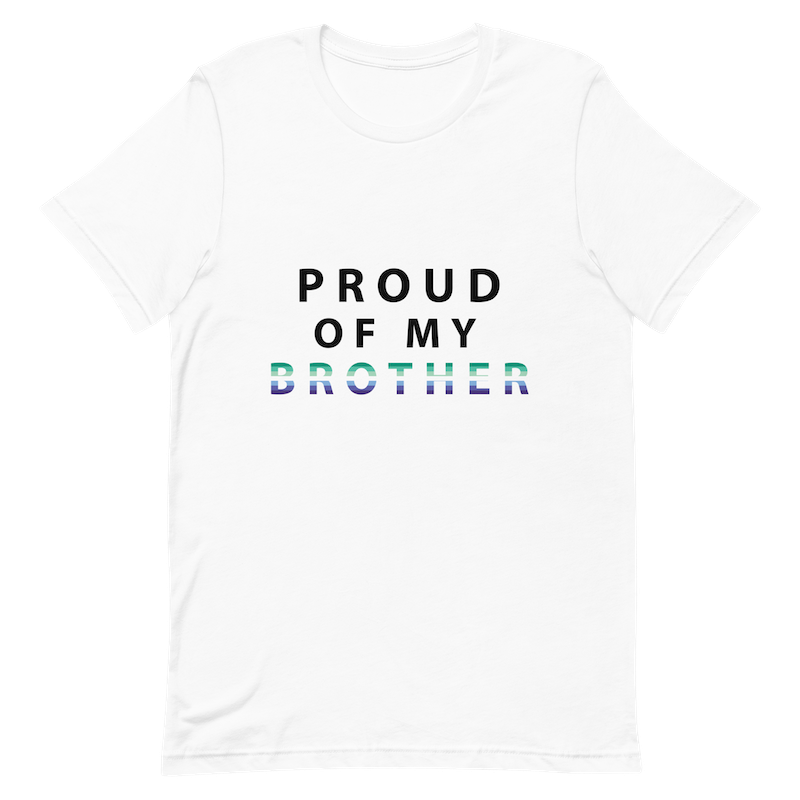 Proud of My Brother - Unisex T-Shirt