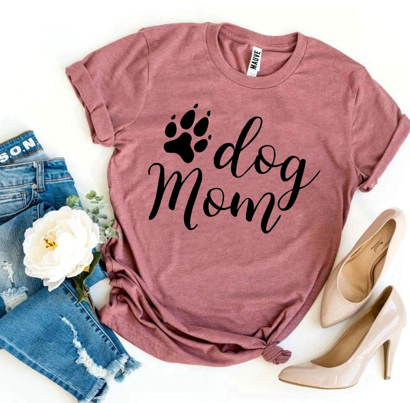 Dog Mom T-Shirt by Furr Baby Gifts