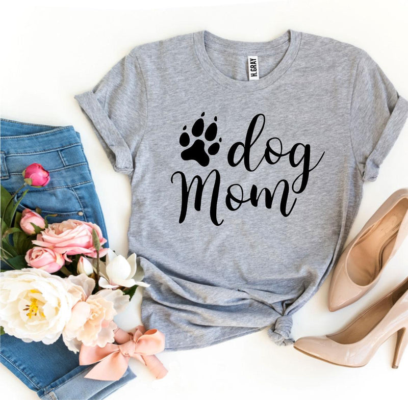 Dog Mom T-Shirt by Furr Baby Gifts