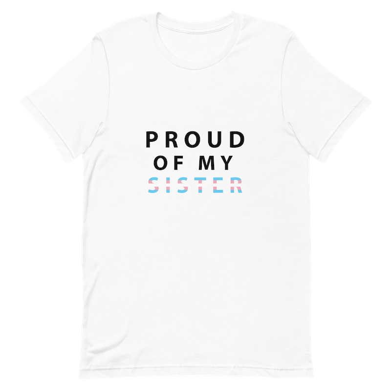 Proud of My Sister - Unisex T-Shirt