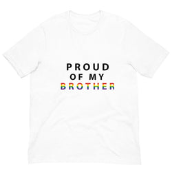 Proud of My Brother - Unisex T-Shirt