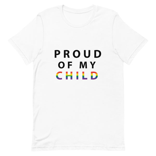 Proud of My Child - Unisex T-Shirt