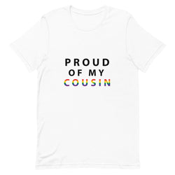 Proud of My Cousin - Unisex T-Shirt