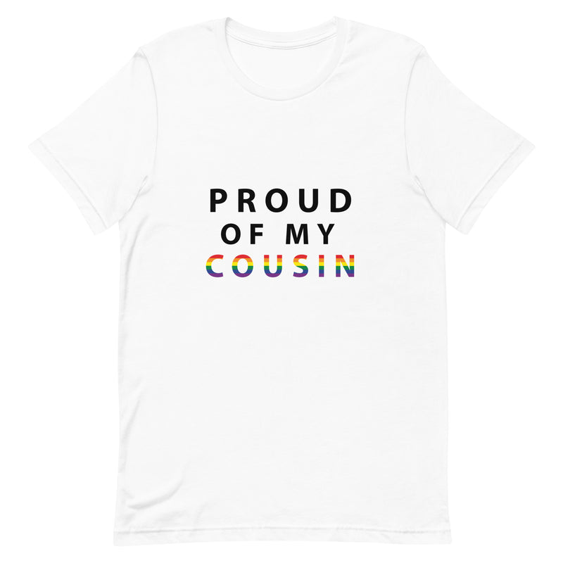 Proud of My Cousin - Unisex T-Shirt