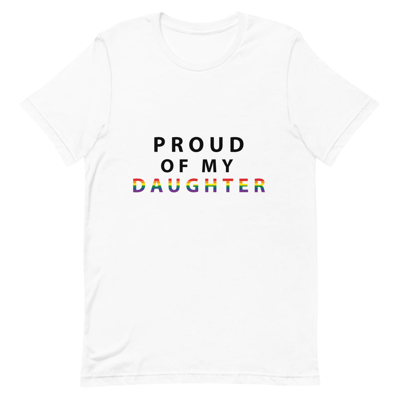 Proud of My Daughter - Unisex T-Shirt